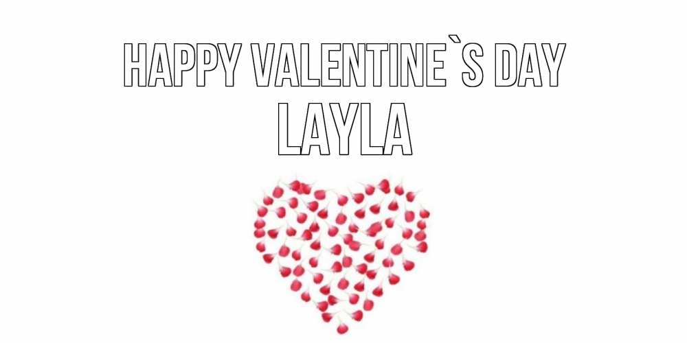 Greetings card с именем, Layla Happy Valentine`s Day сердечко для любимой Greetings with text for free download 